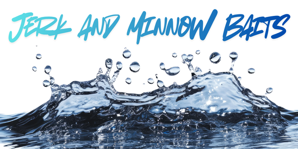 Jerk Baits and Minnows